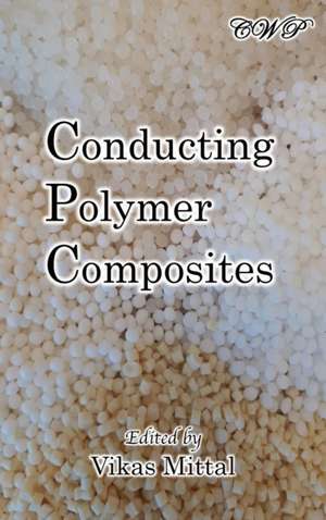 Conducting Polymer Composites de Vikas Mittal