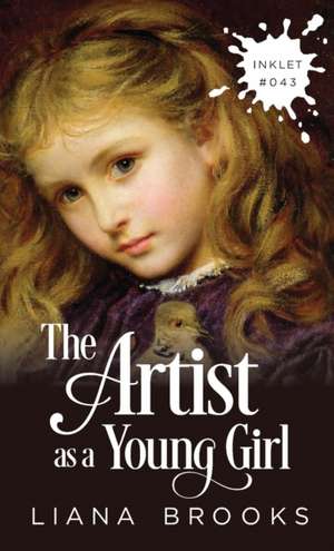 The Artist As A Young Girl de Liana Brooks