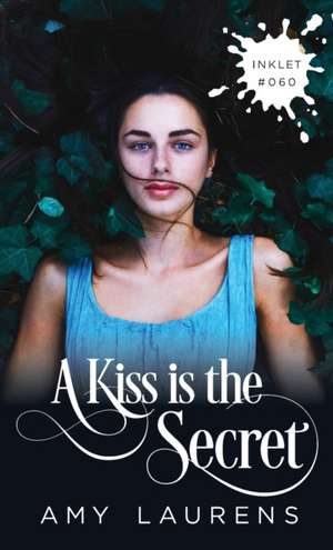 A Kiss Is The Secret de Amy Laurens