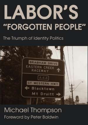 Labor's Forgotten People de Michael Thompson