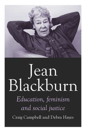 Jean Blackburn: Education, Feminism and Social Justice de Craig Campbell