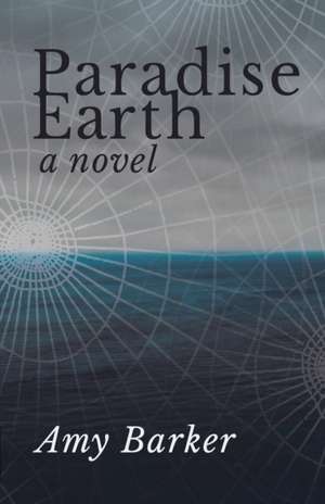 Paradise Earth de Amy Barker