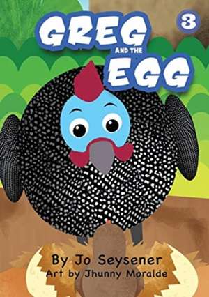 Greg And The Egg de Jo Seysener