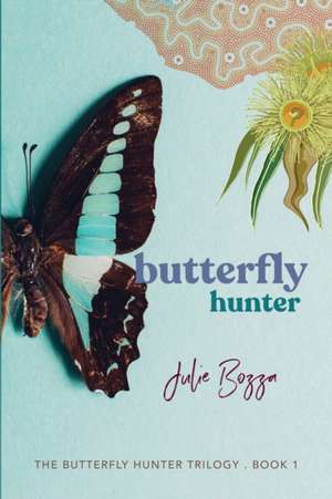 Butterfly Hunter de Julie Bozza