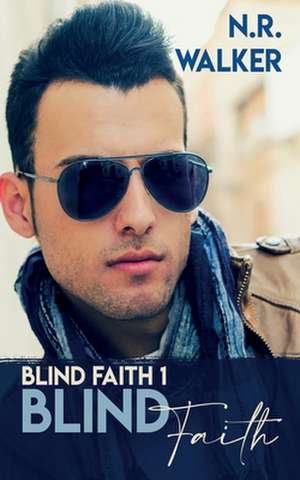 Blind Faith de N. R. Walker