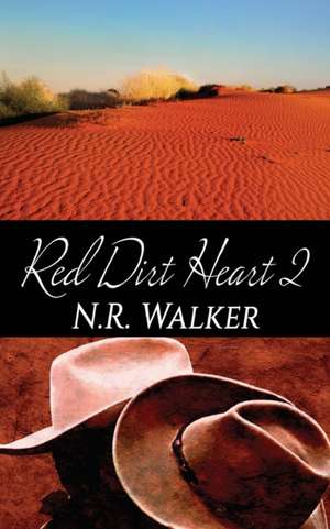 Red Dirt Heart 2 de N. R. Walker