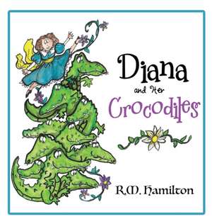Diana and Her Crocodiles de R. M. Hamilton