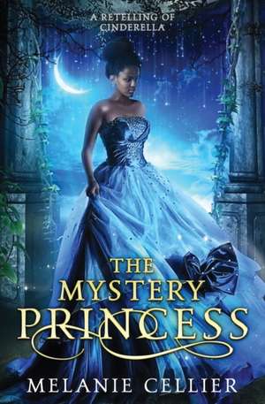 The Mystery Princess de Melanie Cellier