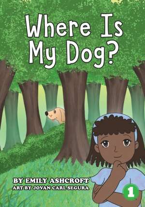 Where Is My Dog? de Emily Ashcroft