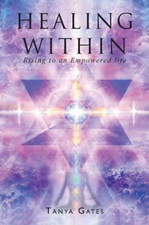 Healing Within de Tanya Gates