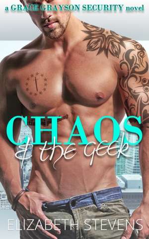 Chaos & the Geek de Elizabeth Stevens