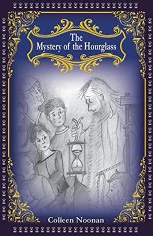 The Mystery of the Hourglass de Colleen Noonan