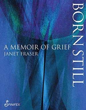 Born Still de Janet Fraser