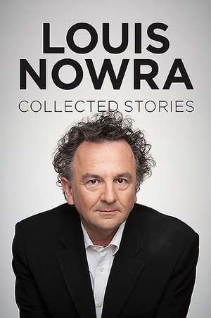 Collected Stories de Louis Nowra