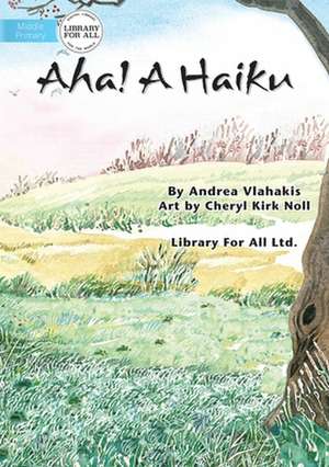 Aha! A Haiku de Andrea Vlahakis