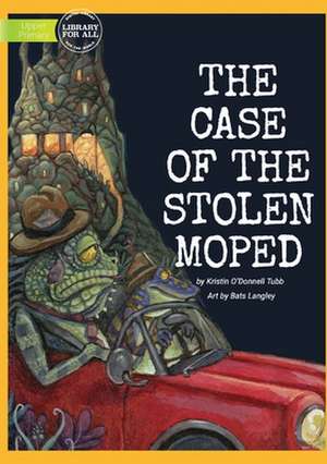 The Case Of The Stolen Moped de Kristin O'Donnell Tubb