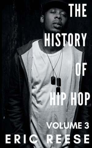 The History of Hip Hop de Eric Reese