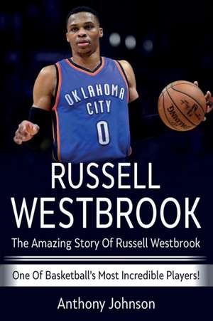 Russell Westbrook de Anthony Johnson