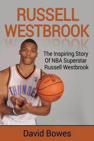 Russell Westbrook de David Bowes