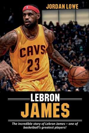 LeBron James de Jordan Lowe