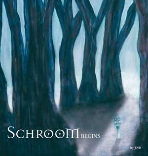 Schroom: Begins de Jnr