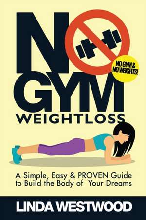 No Gym Weight Loss de Linda Westwood