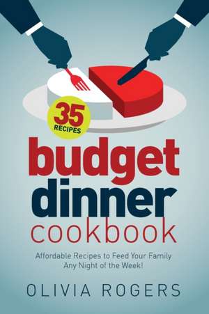 Budget Dinner Cookbook (2nd Edition) de Olivia Rogers