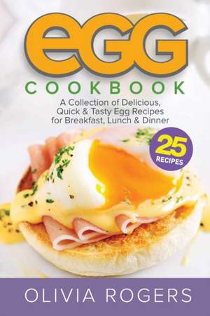 Egg Cookbook (2nd Edition) de Olivia Rogers