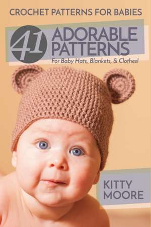 Crochet Patterns For Babies (2nd Edition) de Kitty Moore