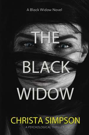 The Black Widow: A Psychological Thriller de Christa Simpson