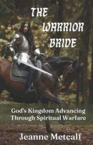 The Warrior Bride de Jeanne Metcalf