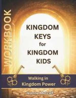 Kingdom Keys for Kingdom Kids de Jeanne Metcalf