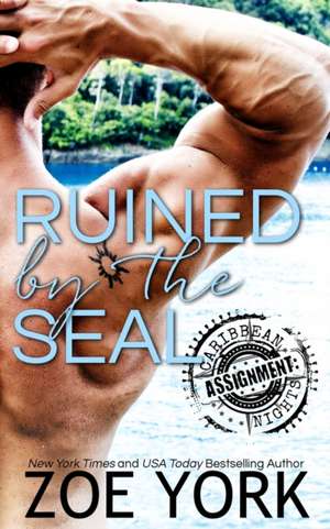 Ruined by the SEAL de Zoe York