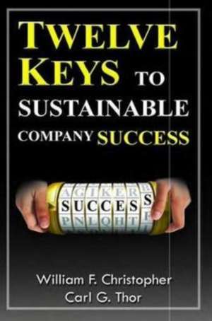 Twelve Keys to Sustainable Company Success de William Christopher