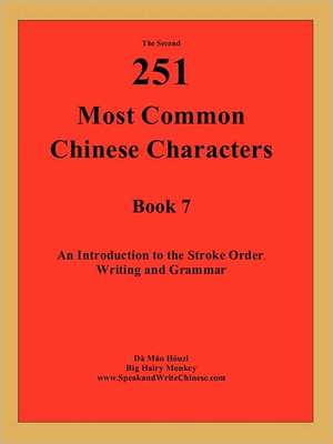 The 2nd 251 Most Common Chinese Characters de Houzi Mao Da