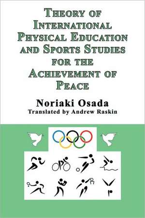 Theory of International Physical Education and Sports Studies for the Achievement of Peace de Noriaki Osada