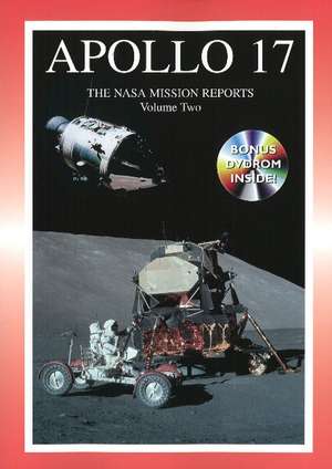 Apollo 17: Volume II -- The NASA Mission Reports de Robert Godwin