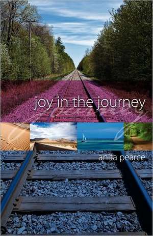 Joy in the Journey de Anita Pearce