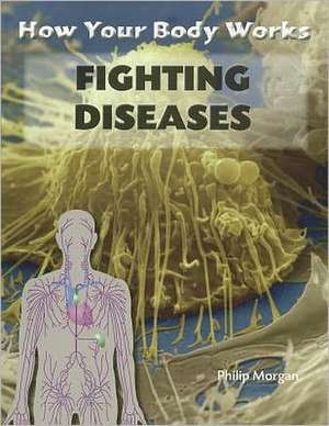 Fighting Diseases de Philip Morgan