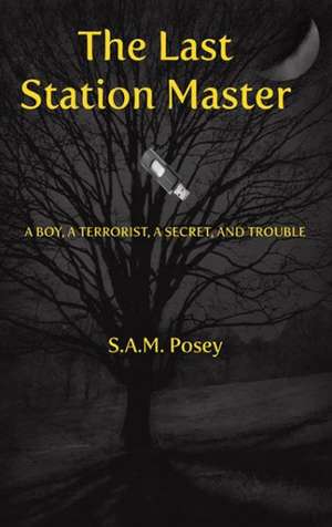 LAST STATION MASTER de S. a. M. Posey