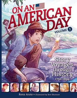 On an American Day Volume 1: Story Voyages through History 1750-1899 de Rona Arato