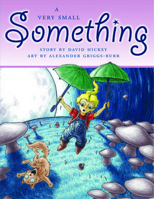 A Very Small Something de David Hickey