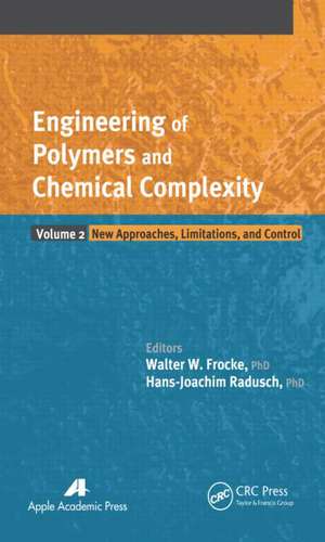 Engineering of Polymers and Chemical Complexity, Volume II: New Approaches, Limitations and Control de Walter W. Focke