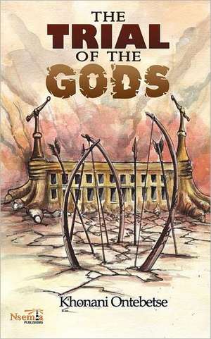 The Trial of the Gods de Ontebetse Khonani