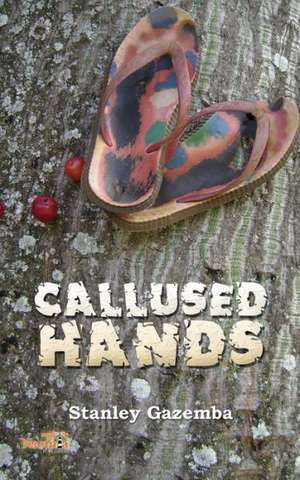 Callused Hands de Stanley Gazemba