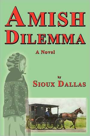 Amish Dilemma de Sioux Dallas