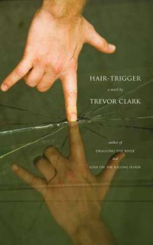 Hair-Trigger de Trevor Clark