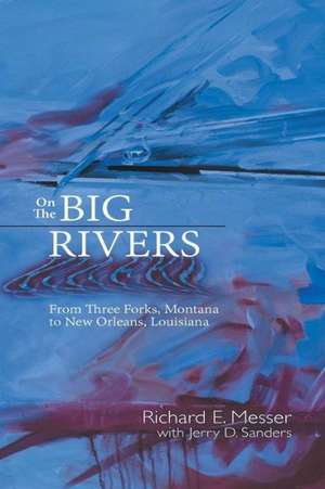 On the Big Rivers de Richard E Messer