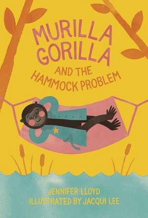 Murilla Gorilla And The Hammock Problem de Jennifer Lloyd