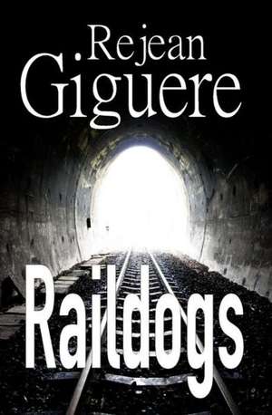 Raildogs: (An Action/Adventure Thriller)